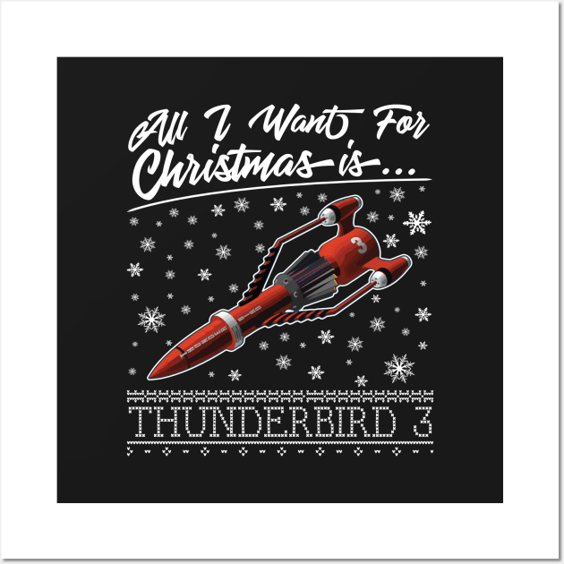 All I Want For Christmas Is Thunderbird 3 Thunderbirds Wall Art by Rebus28